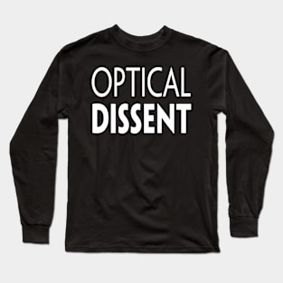 OPTICAL DISSENT Long Sleeve T-Shirt